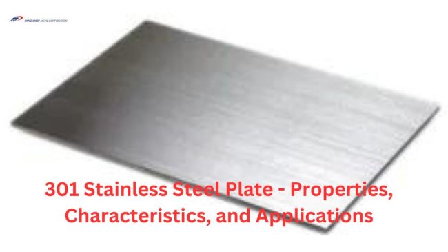 301 Stainless Steel Plate - Properties, Characteristics, and Applications
