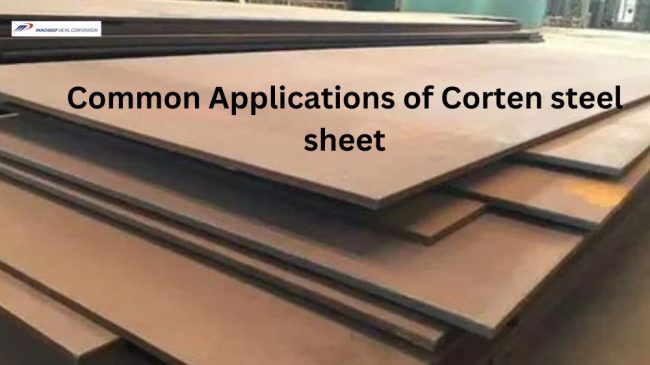 Common Applications of Corten steel sheet