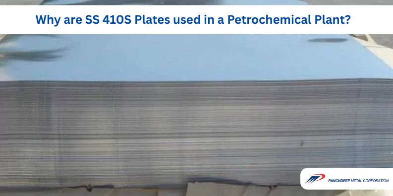Why are SS 410S Plates used in a Petrochemical Plant Stainless Steel 410S Plates